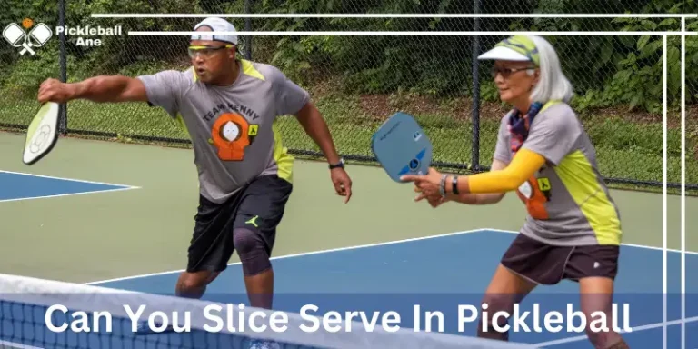 Can You Slice Serve in Pickleball